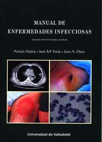 MANUAL DE ENFERMEDADES INFECCIOSAS. SEGUNDA EDICIÓN REVISADA Y AMPLIADA | 9788484488439 | EIROS BOUZA, JOSE MARÍA / ARTERO, ARTURO / OTEO, JOSÉ A.