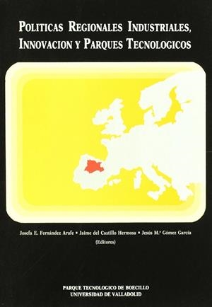 POLITICAS REGIONALES INDUSTRIALES, INNOVACION Y PARQUES TECNOLOGICOS | 9788477624585 | FERNANDEZ ARUFE, JOSEFA