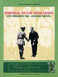 PORTUGAL EN LOS AÑOS VEINTE. LOS ORIGENES DEL "ESTADO NOVO" | 9788477626787 | FERNANDEZ CLEMENTE, ELOY
