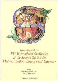 PROCEEDINGS OF THE VI  INTERNATIONAL CONFERENCE OF THE SPANISH SOCIETY FOR MEDIEVAL ENGLISH LANGIAGE AND LITERATURE | 9788477624868 | FERNANDEZ NISTAL, PURIFICACION / BRAVO GOZALO, JOSÉ MARÍA