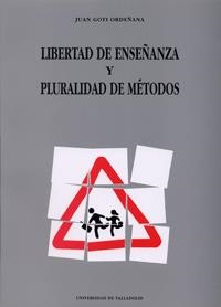 LIBERTAD DE ENSEÑANZA Y PLURALIDAD DE MÉTODOS | 9788477624752 | GOTI ORDEÑANA, JUAN