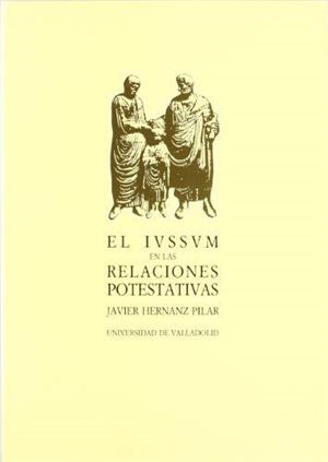 IUSSUM EN LAS RELACIONES POTESTATIVAS, EL | 9788477623540 | HERNANZ PILAR, JAVIER
