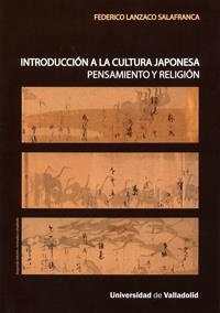 INTRODUCCIÓN A LA CULTURA JAPONESA. PENSAMIENTO Y RELIGIÓN - SEGUNDA EDICIÓN REVISADA Y AMPLIADA | 9788484486503 | LANZACO SALAFRANCA, FEDERICO