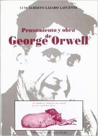 PENSAMIENTO Y OBRA DE GEORGE ORWELL | 9788477620228 | LAZARO LAFUENTE, LUIS ALBERTO