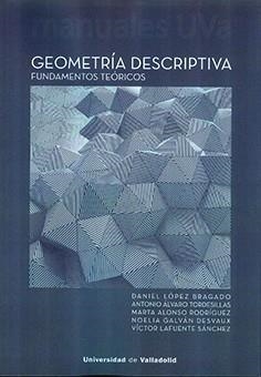 GEOMETRÍA DESCRIPTIVA. FUNDAMENTOS TEÓRICOS | 9788413200996 | LOPEZ BRAGADO, DANIEL / ALVARO TORDESILLAS, ANTONIO / ALONSO RODRIGUEZ, MARTA / GALVÁN DESVAUX, NOEL