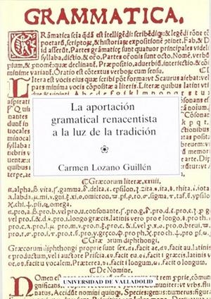 APORTACION GRAMATICAL RENACENTISTA A LA LUZ DE LA TRADICIÓN, LA | 9788477622819 | LOZANO GUILLEN, CARMEN