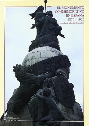 MONUMENTO CONMEMORATIVO EN ESPAÑA, EL | 9788477626367 | MARTIN GONZALEZ, JUAN JOSE
