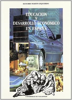 EDUCACION Y DESARROLLO ECONOMICO EN ESPAÑA | 9788477622277 | MARTIN IZQUIERDO, HONORIO