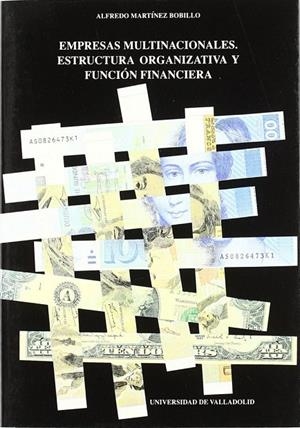 EMPRESAS MULTINACIONALES.ESTRUCTURA ORGANIZATIVA Y FUNCIÓN FINANCIERA | 9788477624813 | MARTINEZ BOBILLO, ALFREDO