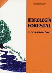HIDROLOGIA FORESTAL. EL CICLO HIDRÓLOGICO (3ª REIMPRESIÓN) | 9788477625889 | MARTINEZ DE AZAGRA PAREDES, ANDRES / NAVARRO HEVIA, JOAQUIN