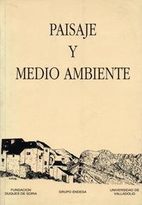 PAISAJE Y MEDIO AMBIENTE. SEMINARIO DE LA FUNDACIÓN DUQUES DE SORIA | 9788477628408 | MARTINEZ DE PISON, EDUARDO