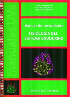 FISIOLOGÍA DEL SISTEMA ENDOCRINO. MANUAL DEL ESTUDIANTE | 9788413201153 | MERINO ANTOLIN, BEATRIZ / BAYON PRIETO, YOLANDA / COZAR CASTELLANO, IRENE