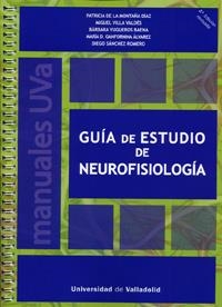 GUÍA DE ESTUDIO DE NEUROFISIOLOGÍA-2ª EDICIÓN REVISADA | 9788484489559 | MONTAÑA DIAZ, PATRICIA DE LA / VILLA VALDÉS, MIGUEL / YUGUEROS BAENA, BÁRBARA / SANCHEZ ROMERO, DIEG