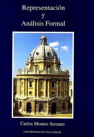 REPRESENTACIÓN Y ANÁLISIS FORMAL. LECCIONES DE ANÁLISIS FORMAL | 9788477622505 | MONTES SERRANO, CARLOS