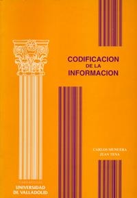 CODIFICACION DE LA INFORMACIÓN | 9788477627647 | MUNUERA GOMEZ, CARLOS / TENA AYUSO, JUAN GABRIEL