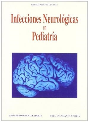 INFECCIONES NEUROLÓGICAS EN PEDIATRÍA | 9788477622864 | PALENCIA LUACES, RAFAEL