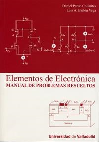 ELEMENTOS DE ELECTRONICA. MANUAL DE PROBLEMAS RESUELTOS | 9788484484035 | PARDO COLLANTES, DANIEL / ESPINEL MELGAR, ENRIQUE / BAILON VEGA, LUIS ALBERTO