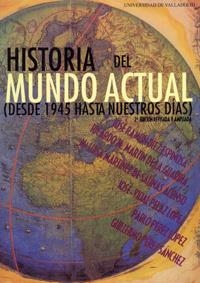 HISTORIA DEL MUNDO ACTUAL (DESDE 1945...) 1ª EDICIÓN - 2ª REIMPRESIÓN | 9788477626626 | PEREZ SANCHEZ, GUILLERMO ANGEL / DIEZ ESPINOSA, JOSE RAMON