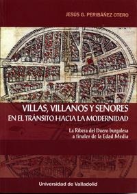 VILLAS, VILLANOS Y SEÑORES EN EL TRÁNSITO HACIA LA MODERNIDAD | 9788484488835 | PERIBAÑEZ OTERO, JESUS