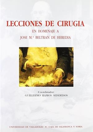 LECCIONES DE CIRUGIA EN HOMENAJE A JOSE Mª BELTRAN DE HEREDIA | 9788477622321 | RAMOS SEISDEDOS, GUILLERMO
