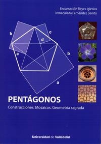 PENTÁGONOS. CONSTRUCCIONES. MOSAICOS. GEOMETRÍA SAGRADA. | 9788484488545 | REYES IGLESIAS, Mª ENCARNACION / FERNANDEZ BENITO, INMACULADA