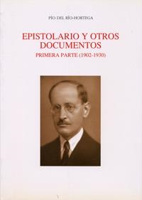 PÍO DEL RÍO-HORTEGA. EPISTOLARIO Y OTROS DOCUMENTOS INÉDITOS. PRIMERA PARTE (1902-1930) | 9788477623601 | RIERA PALMERO, JUAN