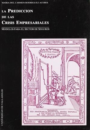 PREDICCION DE LAS CRISIS EMPRESARIALES. MODELOS PARA EL SECTOR DE SEGUROS | 9788477621065 | RODRIGUEZ ACEBES, Mª DEL CARMEN