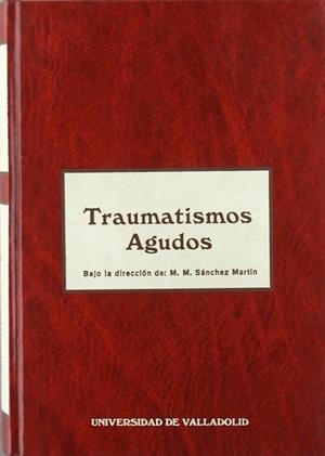 TRAUMATISMOS AGUDOS | 9788486192846 | SANCHEZ MARTIN, MIGUEL MARIA