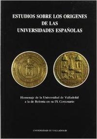 ESTUDIOS SOBRE LOS ORÍGENES DE LAS UNIVERSIDADES ESPAÑOLAS | 9788477620426 | SANCHEZ MOVELLAN, ELENA