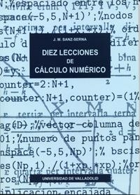 DIEZ LECCIONES DE CÁLCULO NUMÉRICO (2ª RE.) | 9788477627906 | SANZ SERNA, JESUS MARIA