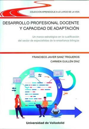 DESARROLLO PROFESIONAL DOCENTE Y CAPACIDAD DE ADAPTACIÓN | 9788413201122 | SANZ TRIGUEROS, FRANCISCO JAVIER / GUILLÉN DIAZ, CARMEN