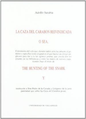 CAZA DEL CARABON REIVINDICADA, LA. (CREACIÓN LITERARIA SOBRE "THE HUNTING OF THE SNARCK") | 9788477622017 | SARABIA SANTANDER, ADOLFO