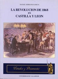 REVOLUCION DE 1868 EN CASTILLA Y LEON, LA | 9788477622994 | SERRANO GARCIA, RAFAEL