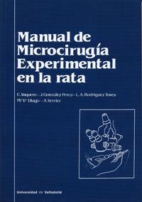 MANUAL DE MICROCIRUGÍA EXPERIMENTAL EN LA RATA - 1ª REIMPRESIÓN | 9788477620303 | VAQUERO PUERTA, CARLOS