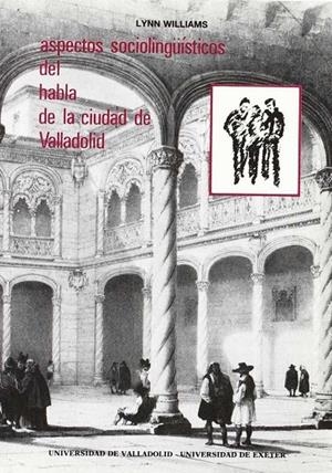 ASPECTOS SOCIOLINGUISTICOS DEL HABLA DE LA CIUDAD DE VALLADOLID | 9788477620198 | WILLIAMS, LYNN