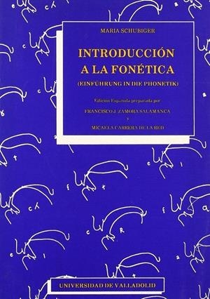 INTRODUCCION A LA FONETICA DE MARIA SCHUBIGER | 9788477620730 | ZAMORA SALAMANCA, FRANCISCO JOSÉ / CARRERA DE LA RED, MICAELA