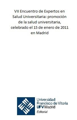 VII ENCUENTRO DE EXPERTOS EN SALUD UNIVERSITARIA: PROMOCIÓN DE LA SALUD UNIVERSITARIA, CELEBRADO EL 15 DE ENERO DE 2011 EN MADRID | 9788415423010 | ASOCIACIÓN ESPAÑOLA DE MEDICINA Y SALUD ESCOLAR Y UNIVERSITARIA