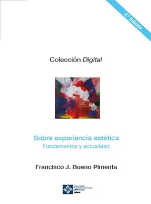SOBRE EXPERIENCIA ESTÉTICA: FUNDAMENTOS Y ACTUALIDAD. 2ª ED. | 9788416552337 | BUENO PIMENTA, FRANCISCO