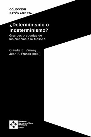 ¿DETERMINISMO O INDETERMINISMO? | 9788416552955 | CLAUDIA, VANNEY / FRANCK, JUAN
