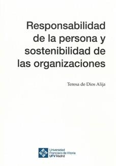 RESPONSABILIDAD DE LA PERSONA Y SOSTENIBILIDAD DE LAS ORGANIZACIONES | 9788415423737 | DE DIOS ALIJA, TERESA