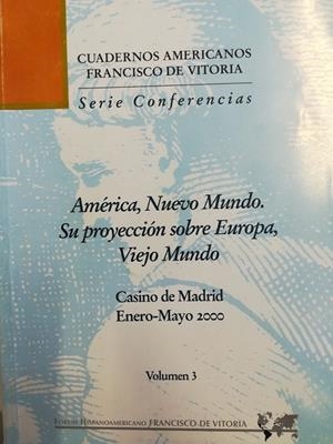 AMÉRICA, NUEVO MUNDO; SU PROYECCIÓN SOBRE EUROPA, VIEJO MUNDO | 9788489552234 | FORO HISPANOAMERICANO
