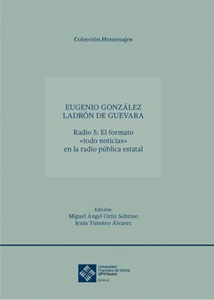 RADIO 5: EL FORMATO «TODO NOTICIAS» EN LA RADIO PÚBLICA ESTATAL | 9788416552078 | GONZÁLEZ LADRÓN DE GUEVARA, EUGENIO