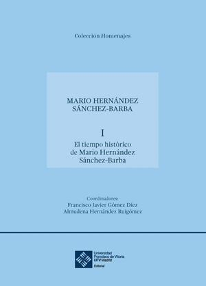 TIEMPO HISTÓRICO DE MARIO HERNÁNDEZ SÁNCHEZ-BARBA, EL | 9788417641269 | HERNÁNDEZ SÁNCHEZ-BARBA, MARIO