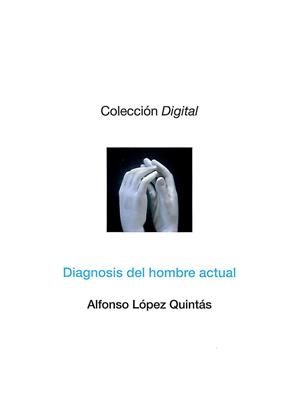 DIAGNOSIS DEL HOMBRE ACTUAL | 9788415423942 | LÓPEZ QUINTÁS, ALFONSO