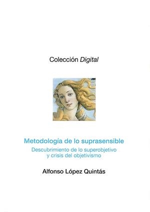 METODOLOGÍA DE LO SUPRASENSIBLE | 9788415423881 | LÓPEZ QUINTÁS, ALFONSO