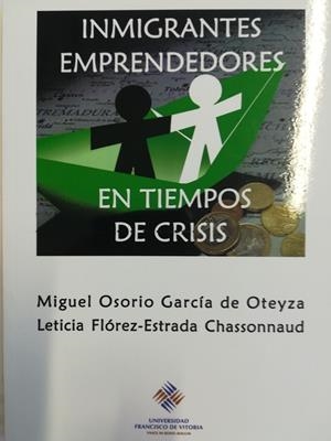 INMIGRANTES EMPRENDEDORES EN TIEMPOS DE CRISIS | 9788489552708 | OSORIO GARCÍA DE OTEYZA, MIGUEL / FLÓREZ-ESTRADA CHASSONNAUD, LETICIA