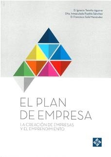PLAN DE EMPRESA. LA CREACIÓN DE EMPRESAS Y EL EMPRENDIMIENTO, EL | 9788415423713 | SOLÁ MENÉNDEZ, FRANCISCO / TEMIÑO AGUIRRE, IGNACIO / PUEBLA SÁNCHEZ, INMACULADA