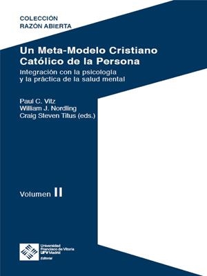 META-MODELO CRISTIANO CATÓLICO DE LA PERSONA, UN | 9788418746307 | VITZ, PAUL CLAYTON / NORDLING, WILLIAM / TITUS, CRAIG STEVEN