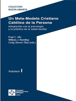 META-MODELO CRISTIANO CATÓLICO DE LA PERSONA, UN | 9788418746321 | VITZ, PAUL CLAYTON / NORDLING, WILLIAM / TITUS, CRAIG STEVEN
