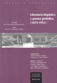 LITERATURA HISPÁNICA Y PRENSA PERIÓDICA (1875-1931) | 9788498871432